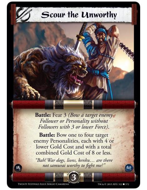 Scour the Unworthy  -     Battle: Fear 3 (Bow a target enemy Follower or Personality without Followers with 3 or lower Force).Ba
