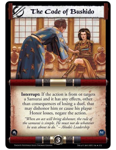 The Code of Bushido  -     Interrupt: If the action is from or targets a Samurai and it has any effects, other than consequences