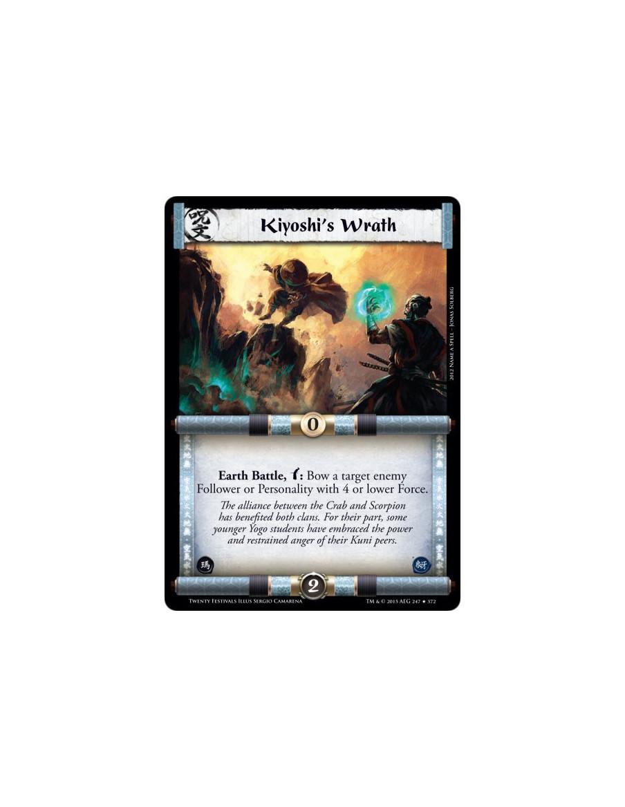 Kiyoshi's Wrath  -                     Earth Battle, w: Bow a target enemy Follower or Personality with 4 or lower Force.