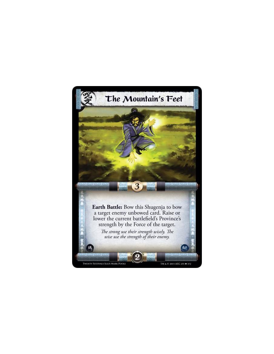 The Mountain's Feet  -                     Earth Battle: Bow this Shugenja to bow a target enemy unbowed card. Raise or lower th