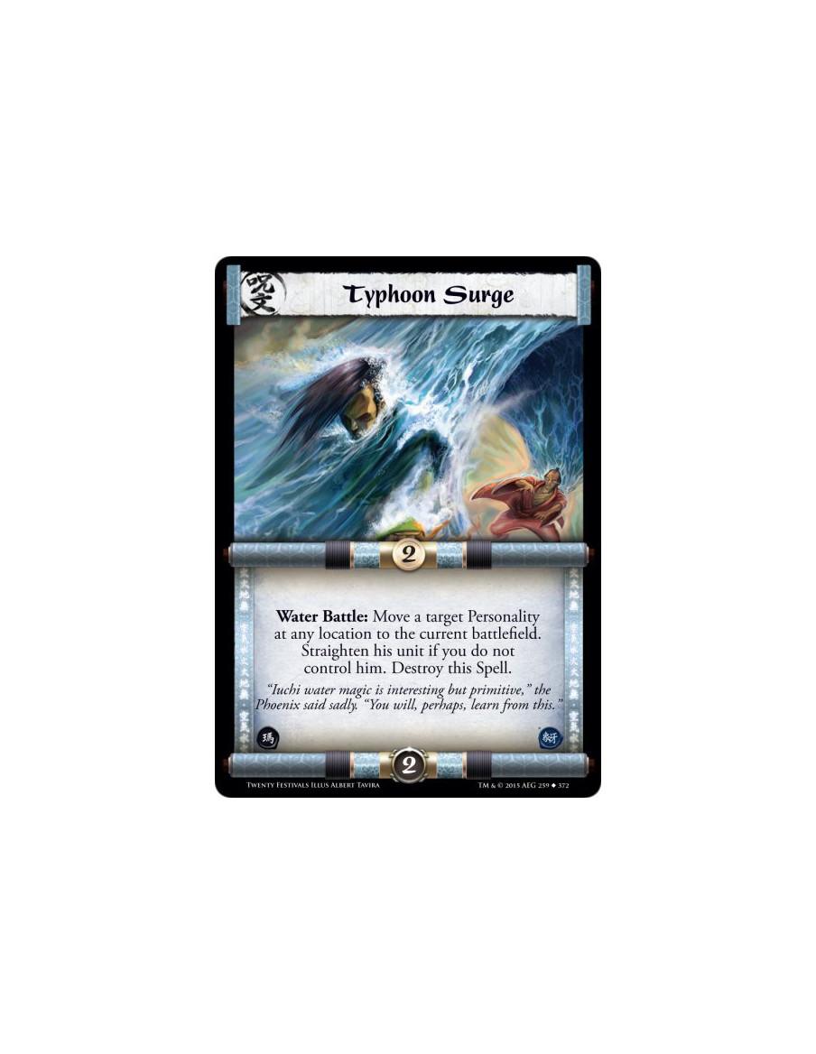 Typhoon Surge  -                     Water Battle: Move a target Personality at any location to the current battlefield. Straigh