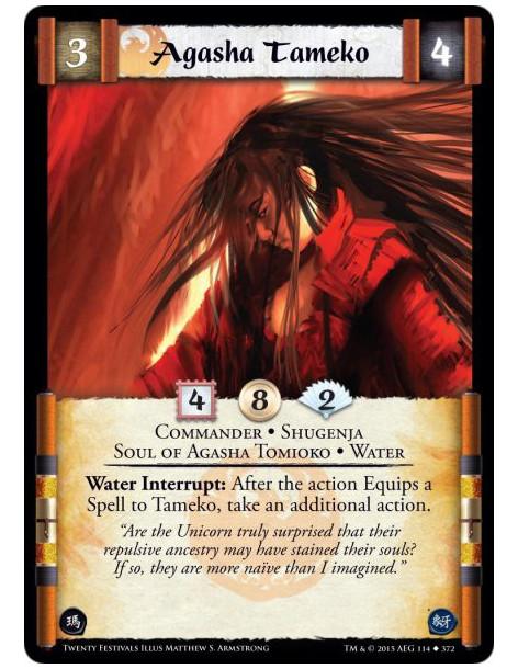 Agasha Tameko  - Commander • Shugenja • Soul of Agasha Tomioko • Water(Shugenja may attach and cast Spells.) Water Interrupt: Af