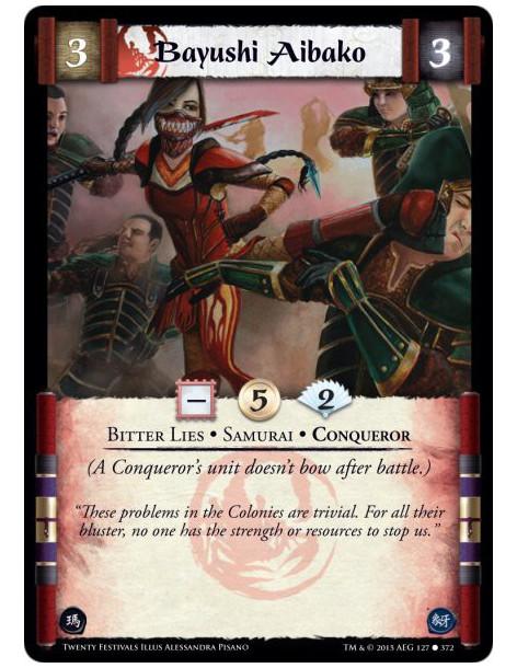 Bayushi Aibako  - Samurai • Conqueror • Bitter Lies(A Conqueror's unit doesn't bow after battle.)