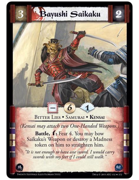 Bayushi Saikaku FOIL  - Bitter Lies • Samurai • Kensai(Kensai may attach two One-Handed Weapons.)Battle, w: Fear 4. You may bow 