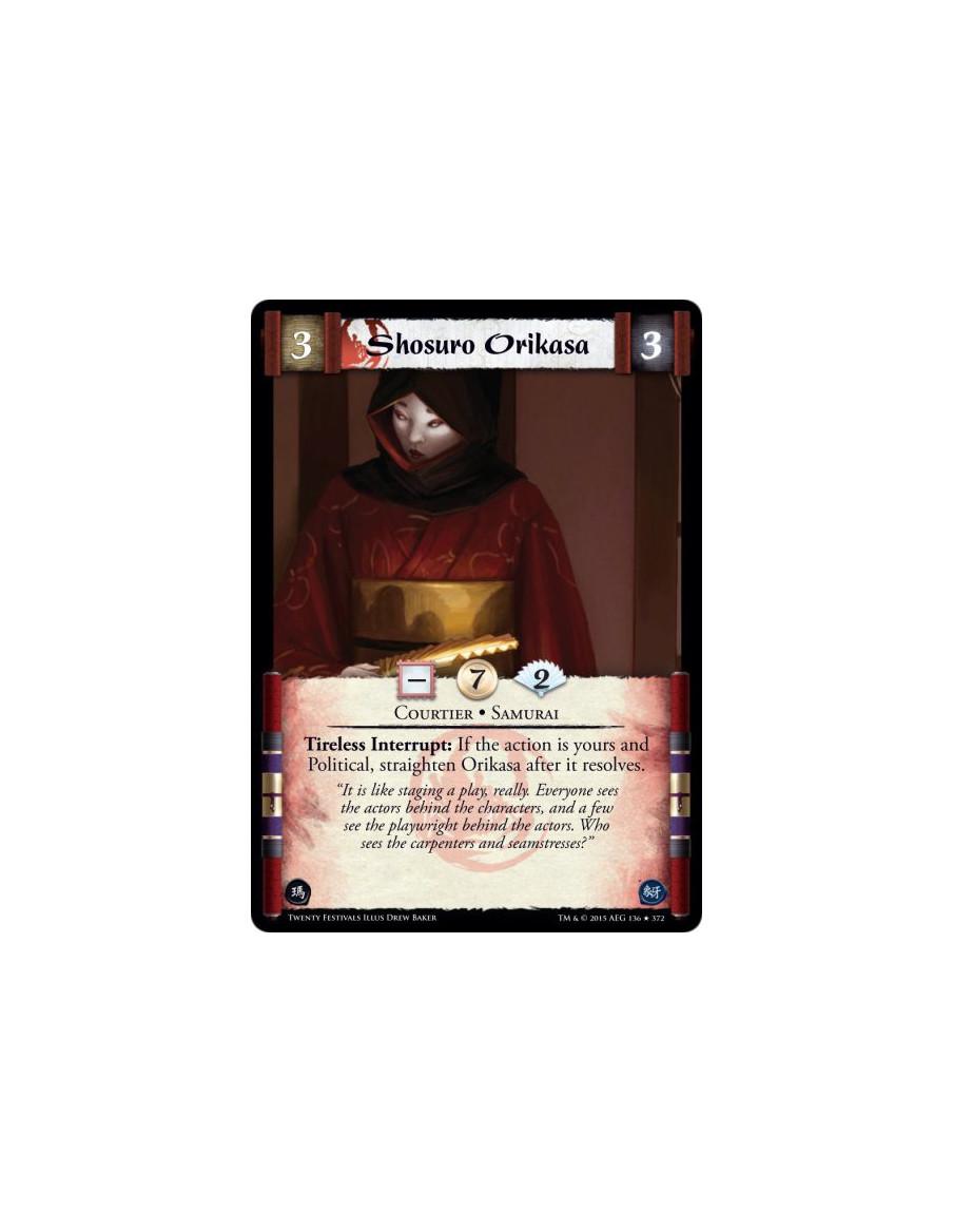 Shosuro Orikasa FOIL  - Courtier • Samurai  Tireless Interrupt: If the action is yours and Political, straighten Orikasa after i