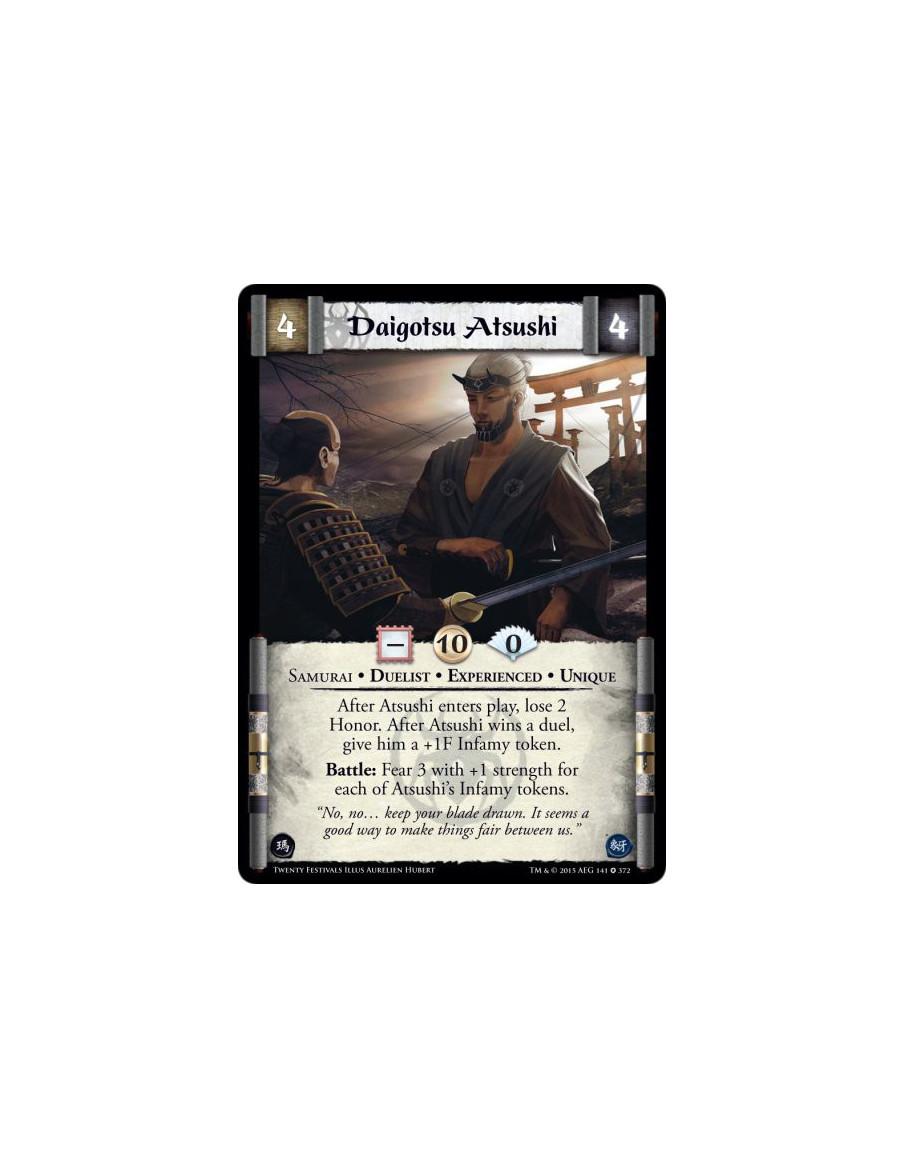 Daigotsu Atsushi Exp  - Duelist • Experienced • Samurai • Unique  After Atsushi enters play, lose 2 Honor. After Atsushi wins a 