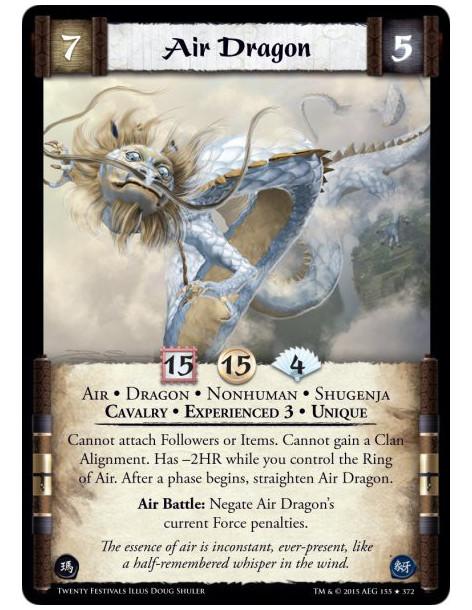 Air Dragon Exp3  - Air • Dragon • Nonhuman • Cavalry • Experienced 3 • Shugenja • Unique    Cannot attach Followers or Items. Ca