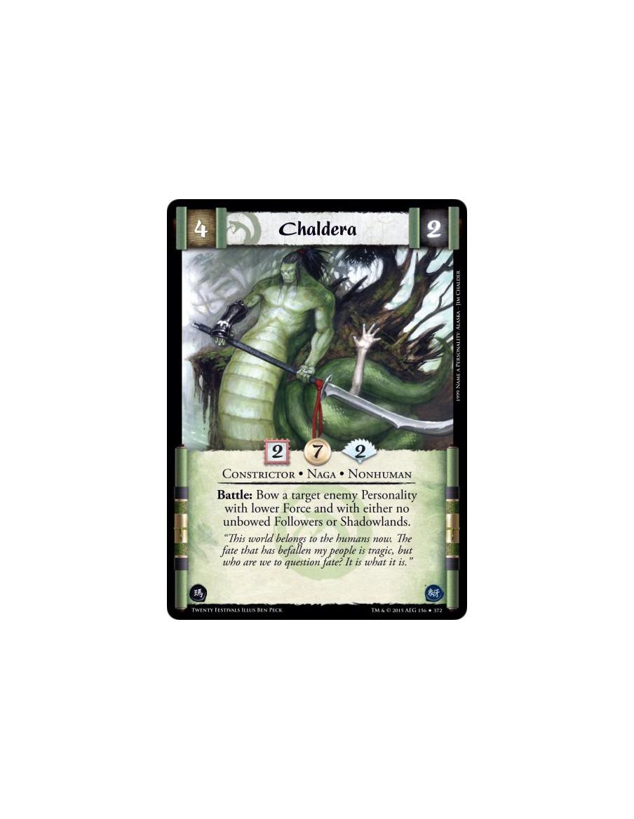 Chaldera  - Naga • Nonhuman • Constrictor    Battle: Bow a target enemy Personality with lower Force and with either no unbowed 