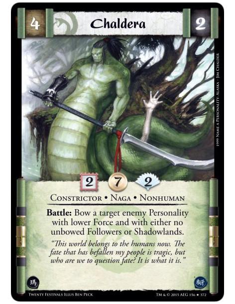 Chaldera FOIL  - Naga • Nonhuman • Constrictor    Battle: Bow a target enemy Personality with lower Force and with either no unb