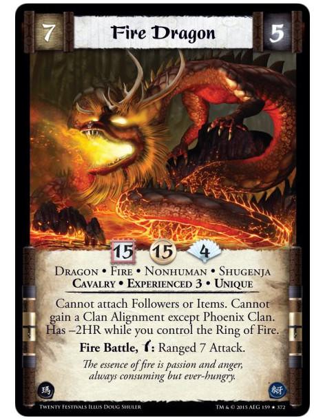 Fire Dragon Exp3  - Dragon • Fire • Nonhuman • Cavalry • Experienced 3 • Shugenja • Unique    Cannot attach Followers or Items. 