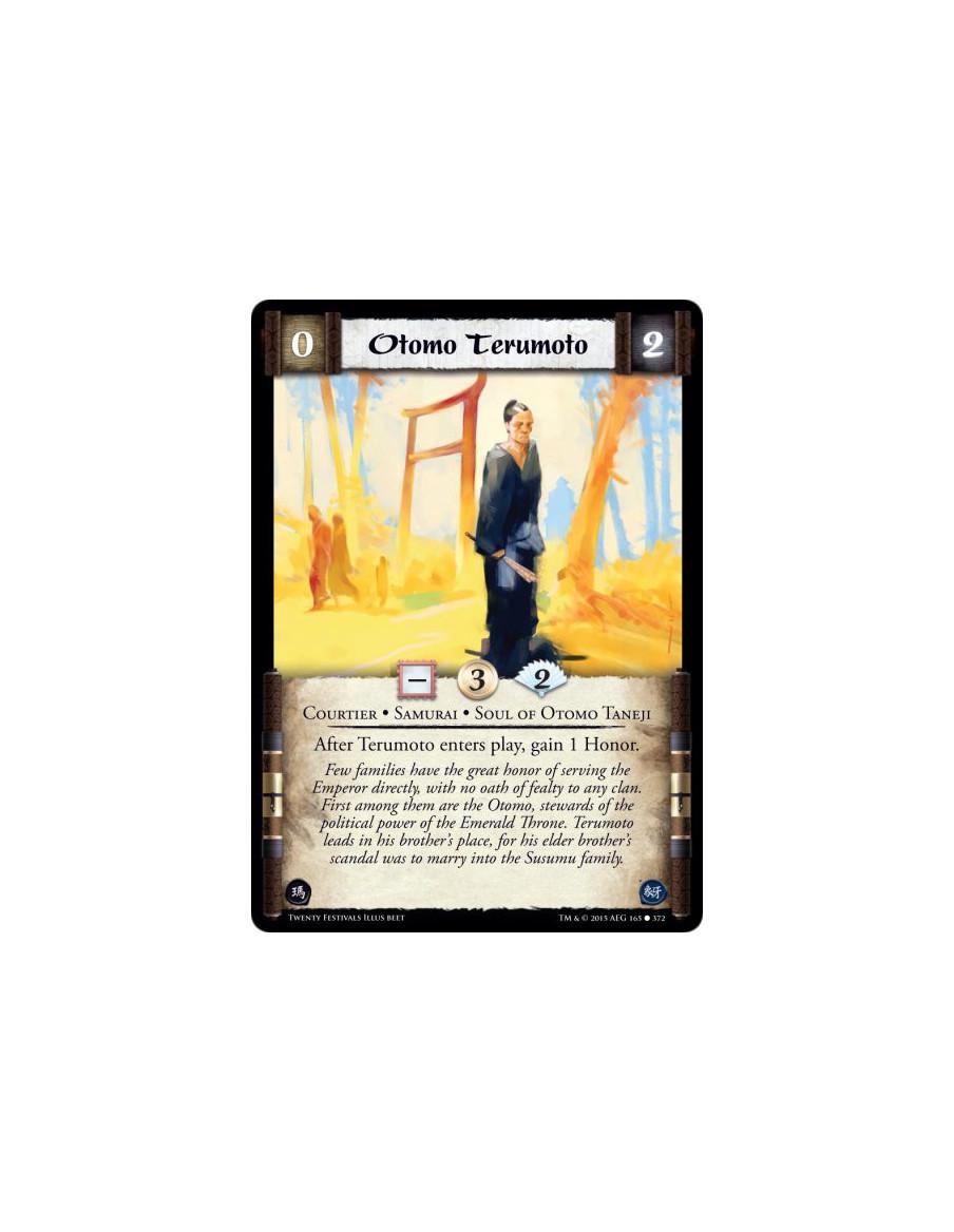 Otomo Terumoto  - Courtier • Samurai • Soul of Otomo Taneji    After Terumoto enters play, gain 1 Honor.