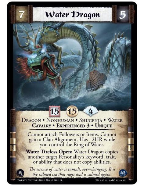 Water Dragon Exp3 FOIL  - Cavalry • Dragon • Experienced 3 • Nonhuman • Shugenja • Unique • Water    Cannot attach Followers or 