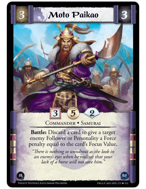 Moto Paikao  - Samurai • Commander    Battle: Discard a card to give a target enemy Follower or Personality a Force penalty equa