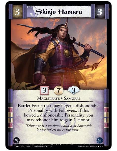 Shinjo Hamura  - Magistrate • Samurai    Battle: Fear 3 that may target a dishonorable Personality with Followers. If this bowed