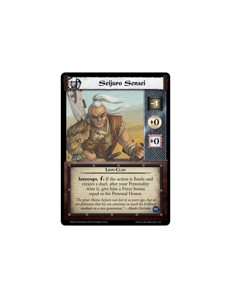 Seijuro Sensei  - Lion ClanInterrupt, w: If the action is Battle and creates a duel, after your Personality wins it, give him a 