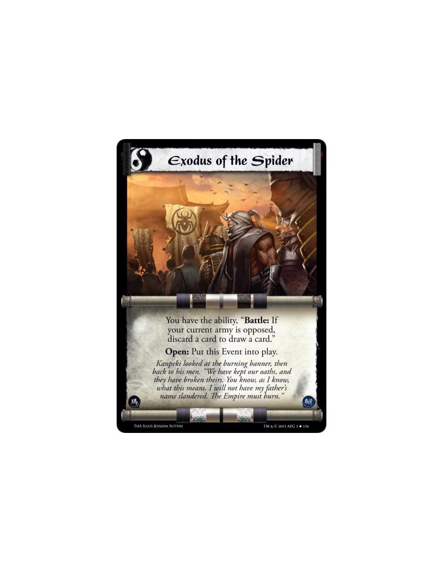 Exodus of the Spider  - You have the ability, "Battle: If your current army is opposed, discard a card to draw a card."Open: Put