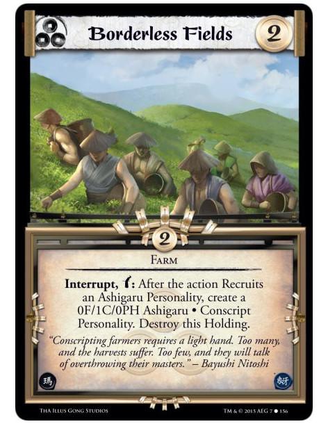 Borderless Fields  - Farm    Interrupt, w: After the action Recruits an Ashigaru Personality, create a 0F/1C/0PH Ashigaru • Cons