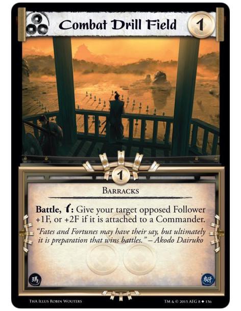 Combat Drill Field  - Barrak    Battle, w: Give your target opposed Follower +1F, or +2F if it is attached to a Commander.