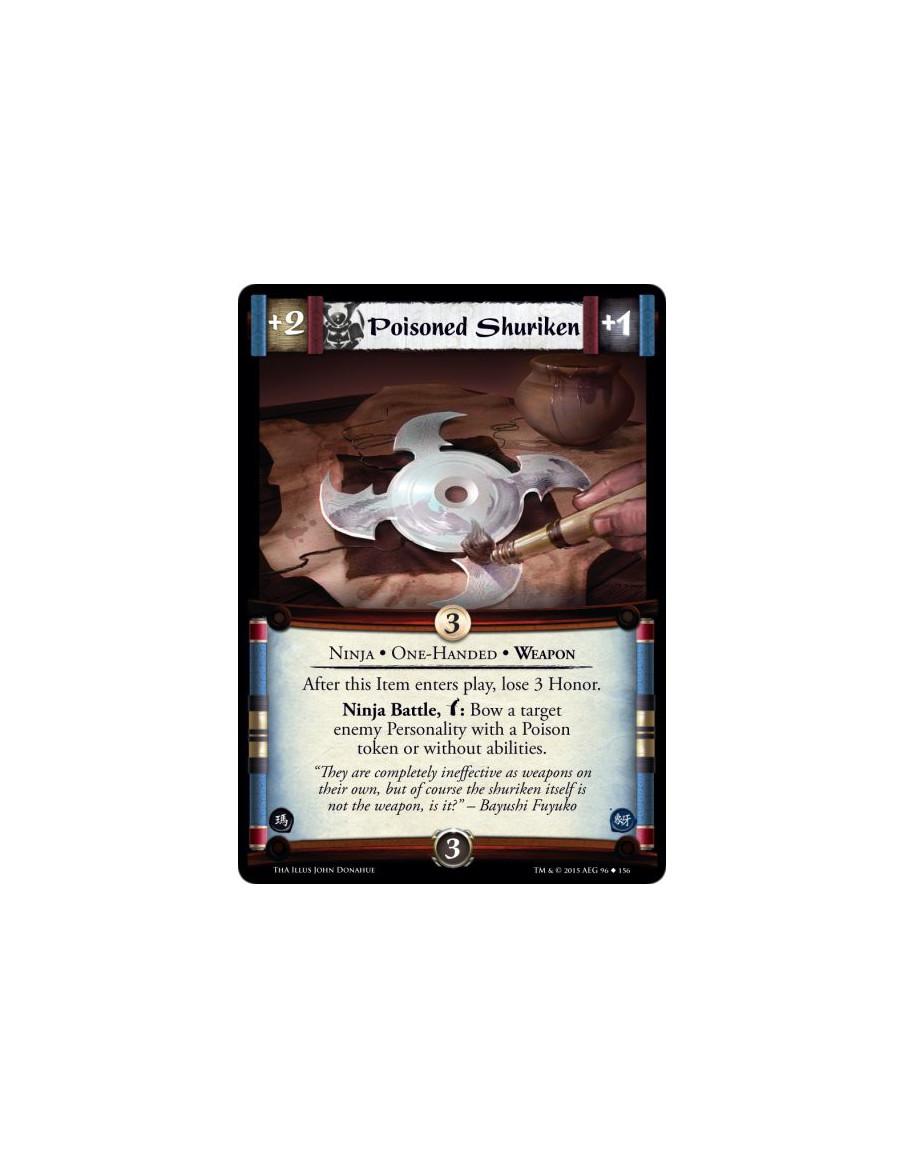 Poisoned Shuriken  - Ninja • One-Handed • Weapon        After this Item enters play, lose 3 Honor.Ninja Battle, w: Bow a target 