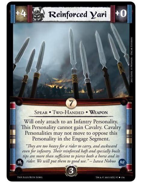 Reinforced Yari  - Spear • Two-Handed • Weapon          Will only attach to an Infantry Personality. This Personality cannot gai