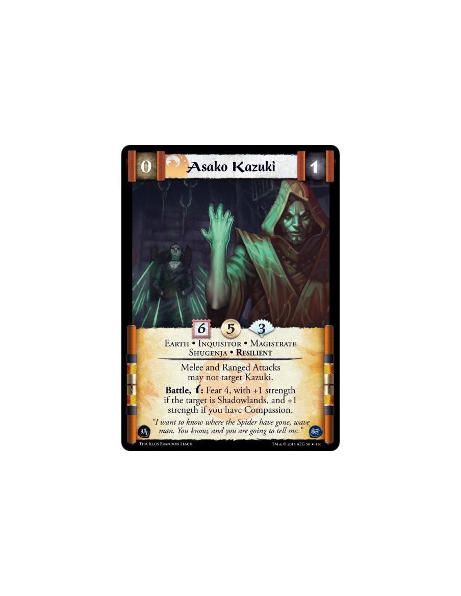 Asako Kazuki FOIL  - Earth • Inquisitor • Magistrate • Resilient • Shugenja        Melee and Ranged Attacks may not target Kazuk