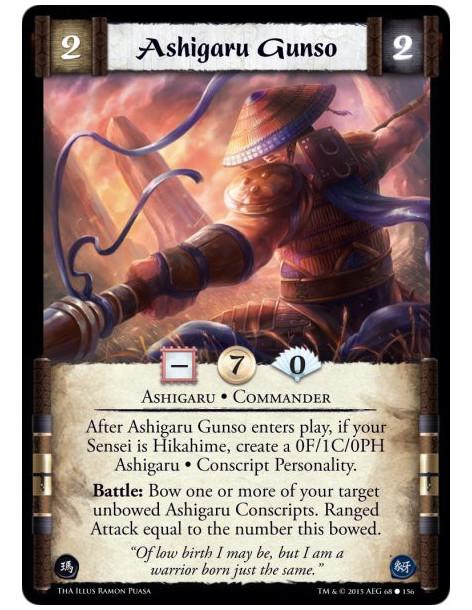 Ashigaru Gunso  - Ashigaru • Commander        After Ashigaru Gunso enters play, if your Sensei is Hikahime, create a 0F/1C/0PH A
