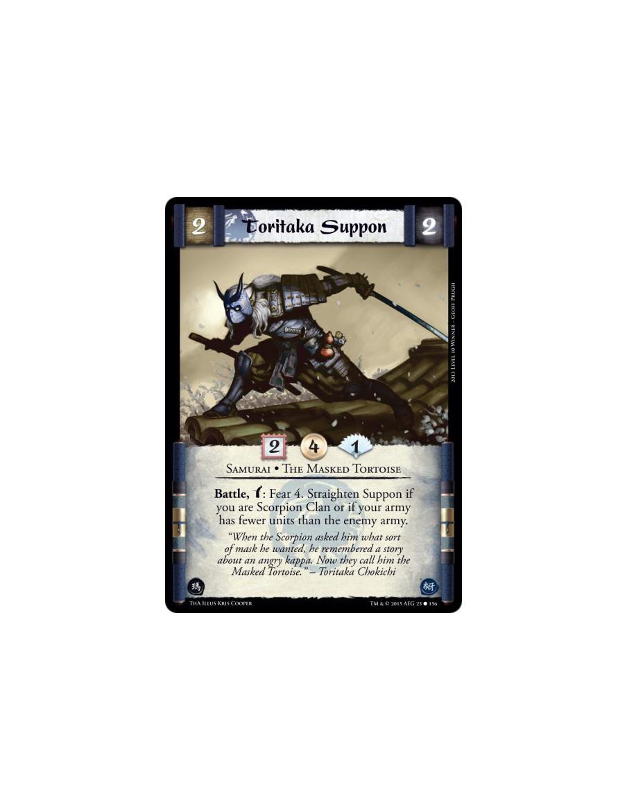 Toritaka Suppon  - Samurai • The Masked Tortoise          Battle, w: Fear 4. Straighten Suppon if you are Scorpion Clan or if yo