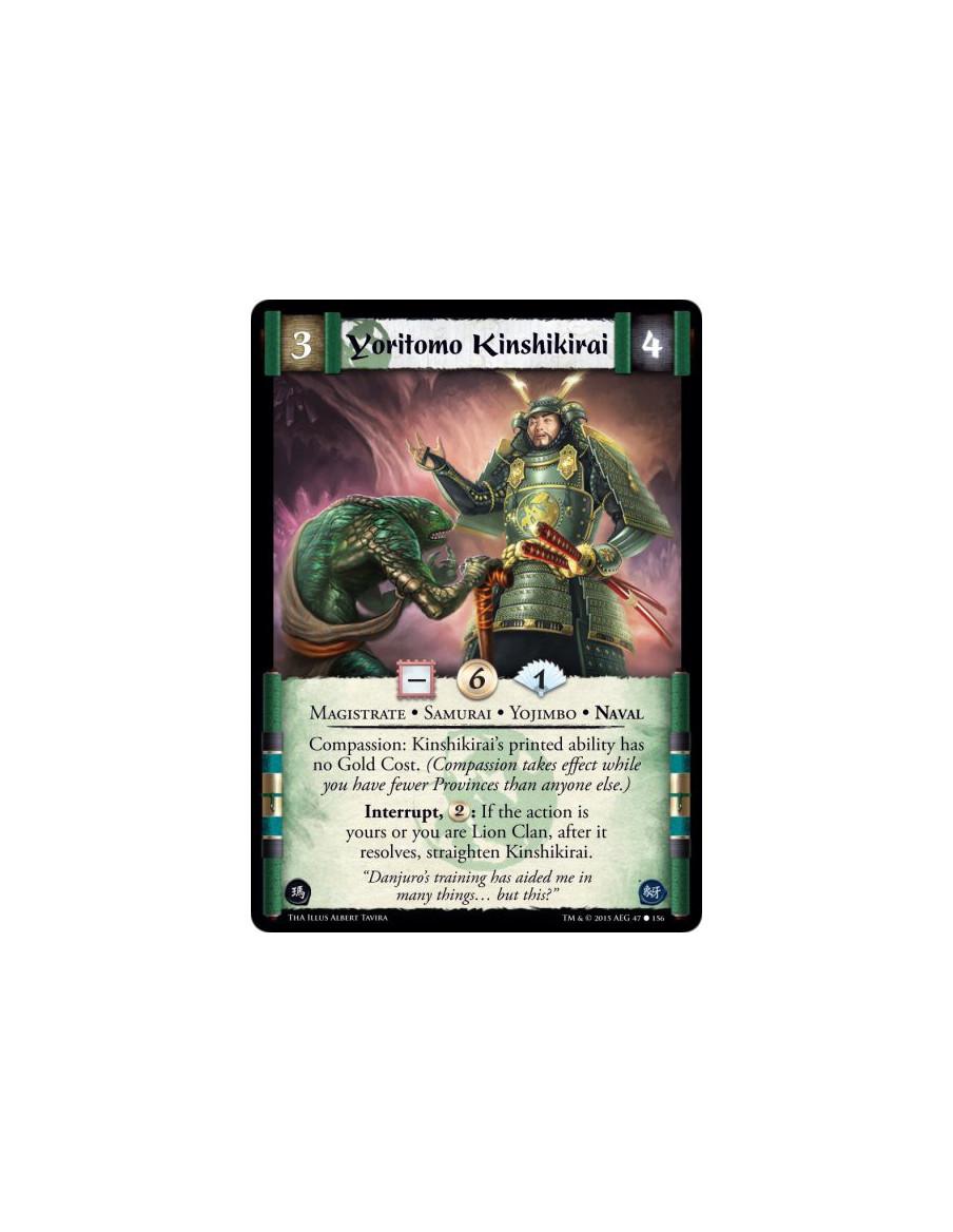 Yoritomo Kinshikirai  - Magistrate • Naval • Samurai • Yojimbo            Compassion: Kinshikirai's printed ability has no Gold 