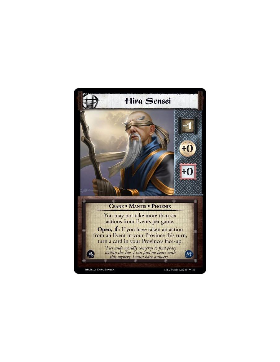 Hira Sensei  - Crane • Mantis • Phoenix          You may not take more than six actions from Events per game.Open, w: If you hav