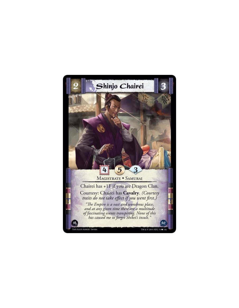 Shinjo Chairei  - Magistrate • Samurai        Chairei has +1F if you are Dragon Clan.Courtesy: Chairei has Cavalry. (Courtesy tr