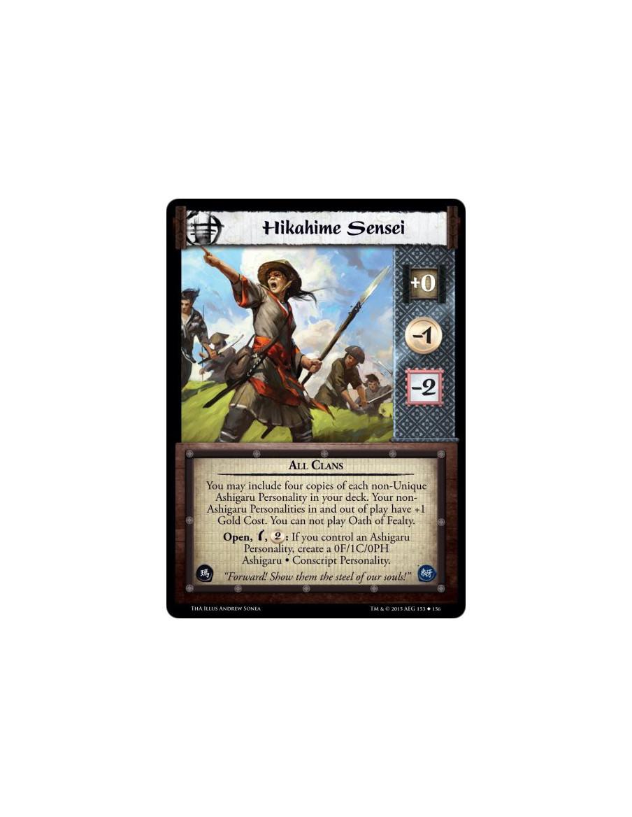 Hikahime Sensei  - All Clans          You may include four copies of each non-Unique Ashigaru Personality in your deck. Your non