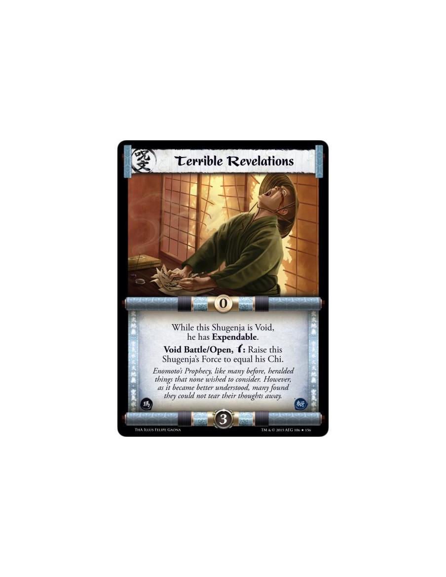 Terrible Revelations FOIL  -             While this Shugenja is Void, he has Expendable.Void Battle/Open, w: Raise this Shugenja