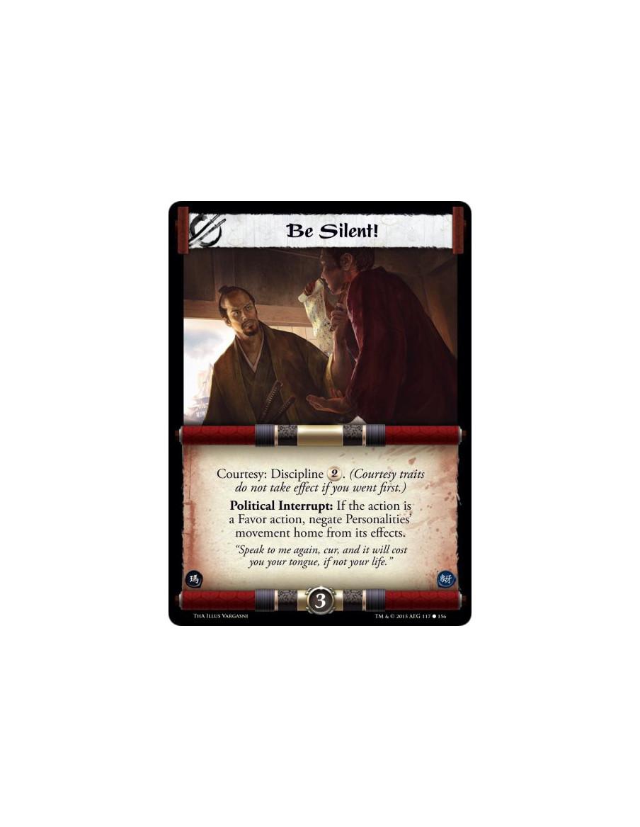 Be Silent!  -             Courtesy: Discipline 2. (Courtesy traits do not take effect if you went first.)Political Interrupt: If