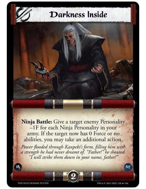 Darkness Inside FOIL  -             Ninja Battle: Give a target enemy Personality -1F for each Ninja Personality in your army. I