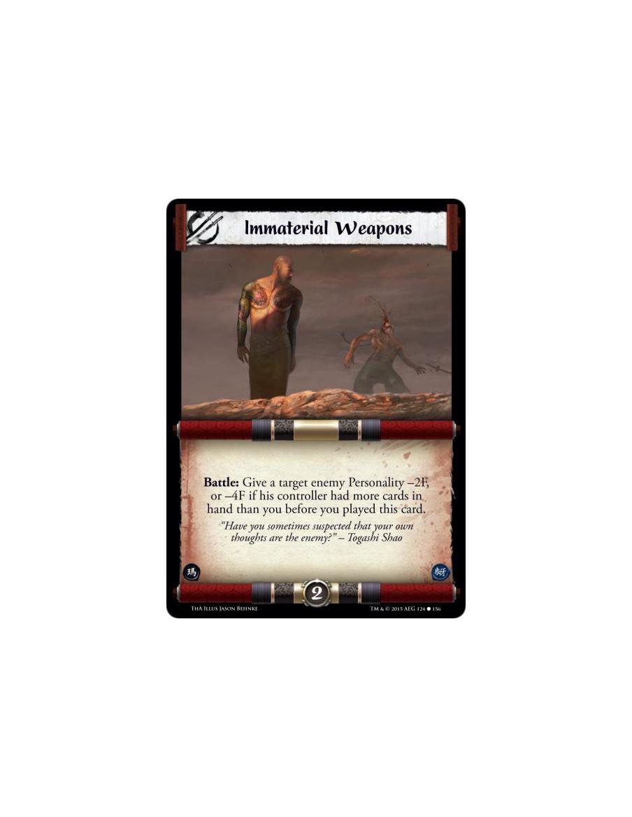 Immaterial Weapons  -               Battle: Give a target enemy Personality -2F, or -4F if his controller had more cards in hand