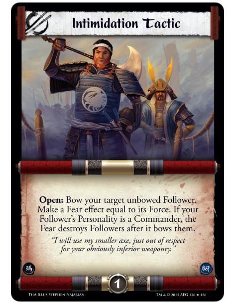 Intimidation Tactic FOIL  -               Open: Bow your target unbowed Follower. Make a Fear effect equal to its Force. If your