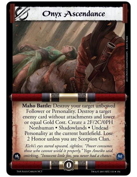 Onyx Ascendance FOIL  -               Maho Battle: Destroy your target unbowed Follower or Personality. Destroy a target enemy c