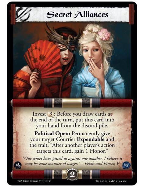 Secret Alliances  -               Invest 3: Before you draw cards at the end of the turn, put this card into your hand from the 