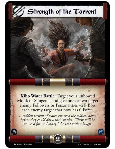 Strength of the Torrent FOIL  -               Kiho Water Battle: Target your unbowed Monk or Shugenja and give one or two target