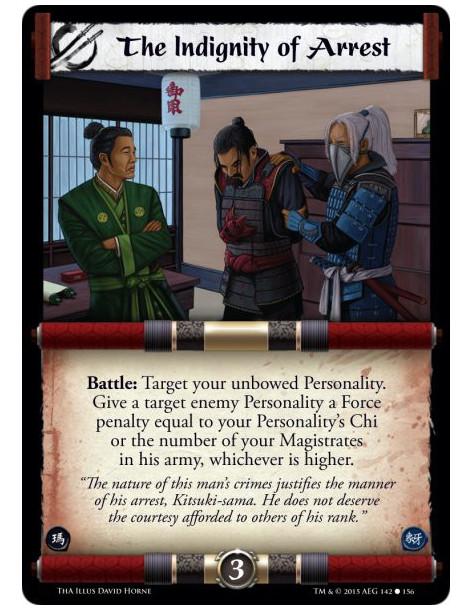 The Indignity of Arrest  -               Battle: Target your unbowed Personality. Give a target enemy Personality a Force penalt