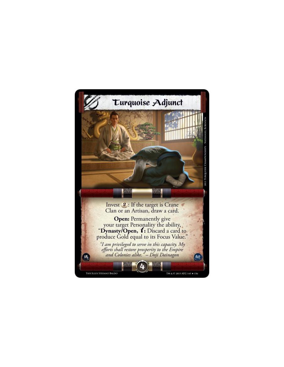 Turquoise Adjunct  -               Invest 2: If the target is Crane Clan or an Artisan, draw a card.Open: Permanently give your 