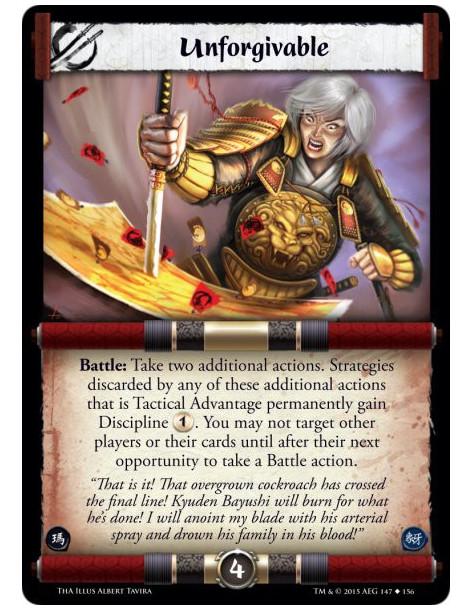Unforgivable  -               Battle: Take two additional actions. Strategies discarded by any of these additional actions that 