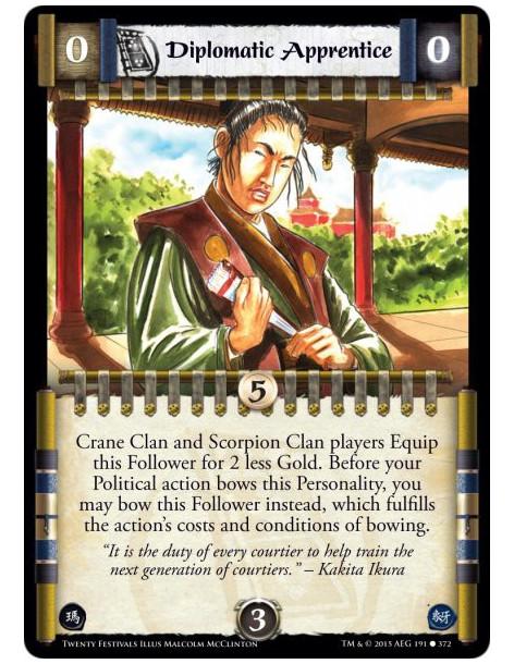 Diplomatic Apprentice FOIL  - Crane Clan and Scorpion Clan players Equip this Follower for 2 less Gold. Before your Political ac
