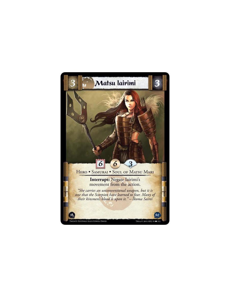 Matsu Iairimi FOIL  - Hero • Samurai • Soul of Matsu Mari   Interrupt: Negate Iairimi's movement from the action.