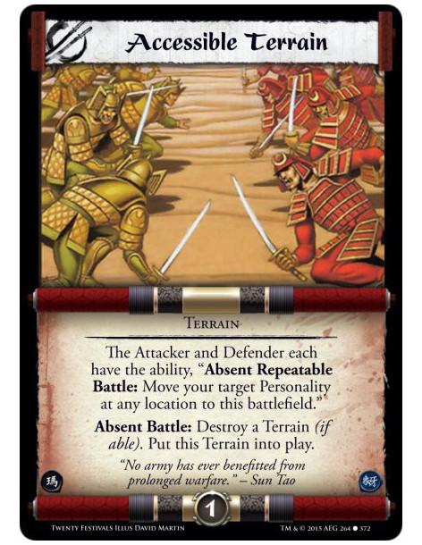 Accessible Terrain FOIL  - TerrainThe Attacker and Defender each have the ability, "Absent Repeatable Battle: Move your target P