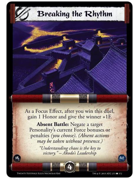 Breaking the Rhythm FOIL  - As a Focus Effect, after you win this duel, gain 1 Honor and give the winner +1F.Absent Battle: Nega