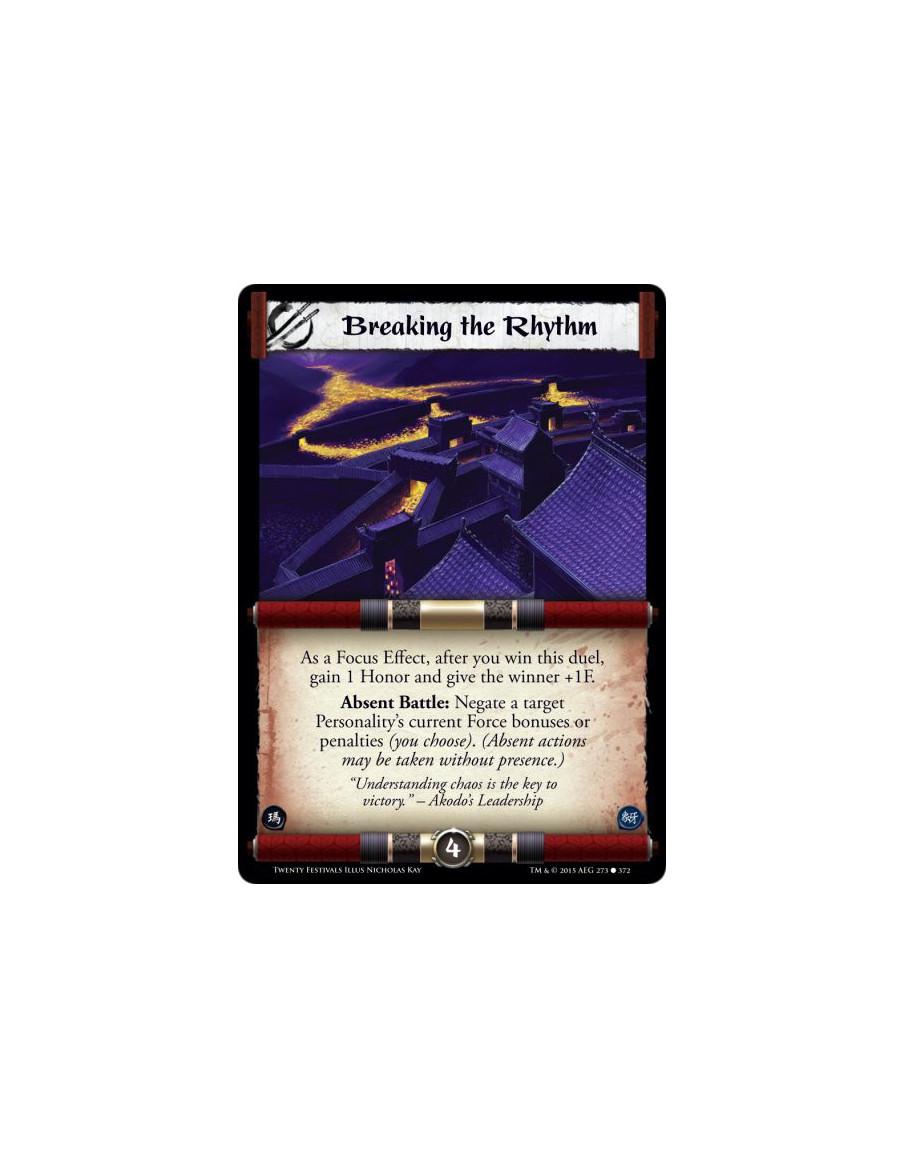 Breaking the Rhythm FOIL  - As a Focus Effect, after you win this duel, gain 1 Honor and give the winner +1F.Absent Battle: Nega
