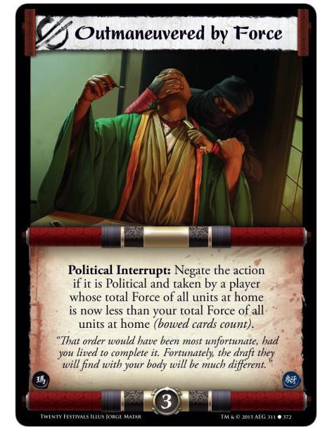 Outmaneuvered by Force FOIL  -   Political Interrupt: Negate the action if it is Political and taken by a player whose total For