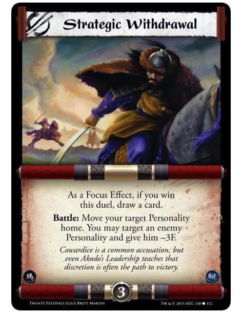 Strategic Withdrawal FOIL  -   As a Focus Effect, if you win this duel, draw a card.Battle: Move your target Personality home. Y