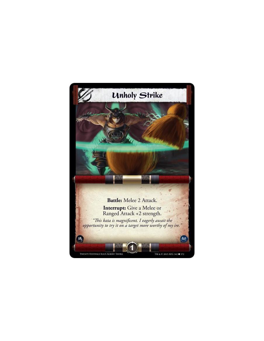 Unholy Strike FOIL  -   Battle: Melee 2 Attack.Interrupt: Give a Melee or Ranged Attack +2 strength.